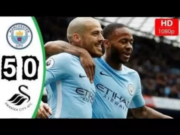 Video: Man City vs Swansea | 5-0 All Goals & Highlights HD